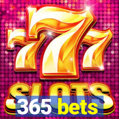 365 bets